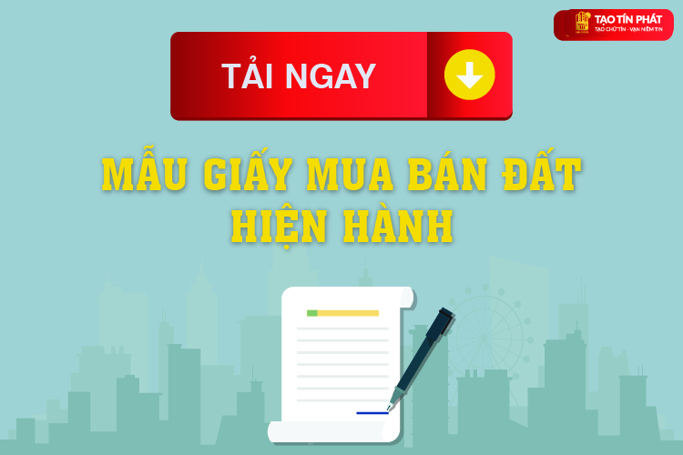 Mẫu giấy mua bán đất hiện hành, hoàn chỉnh nhất