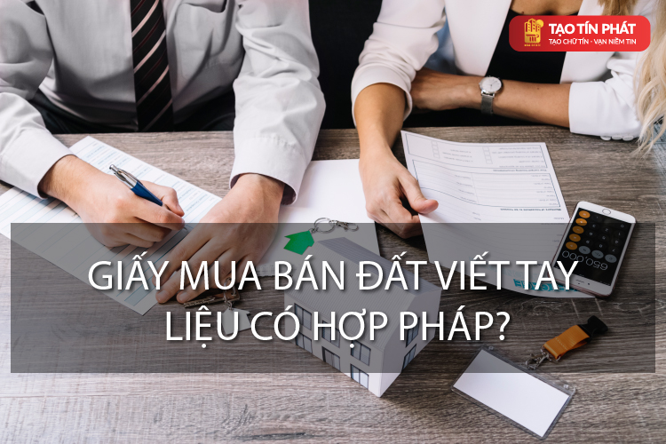 Giấy mua bán đất viết tay liệu có hợp pháp?