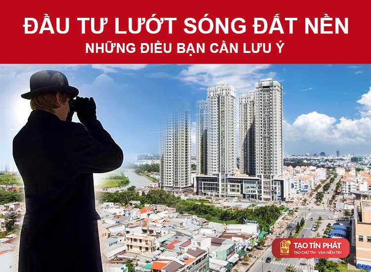 Đầu tư lướt sóng đất nền là gì và những điểm cần lưu ý