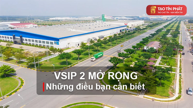 VSIP 2 mở rộng – Tất cả những điều bạn cần biết