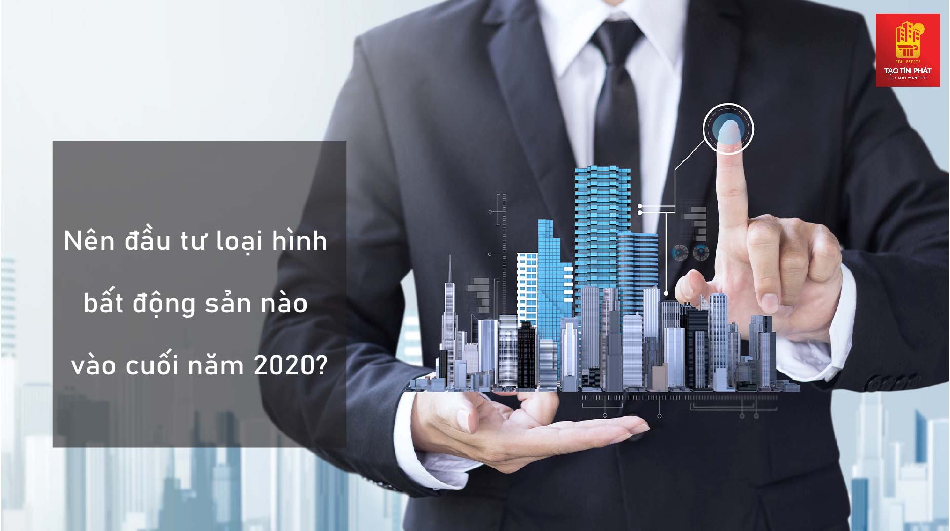 Nên đầu tư loại hình bất động sản nào vào cuối năm 2020?