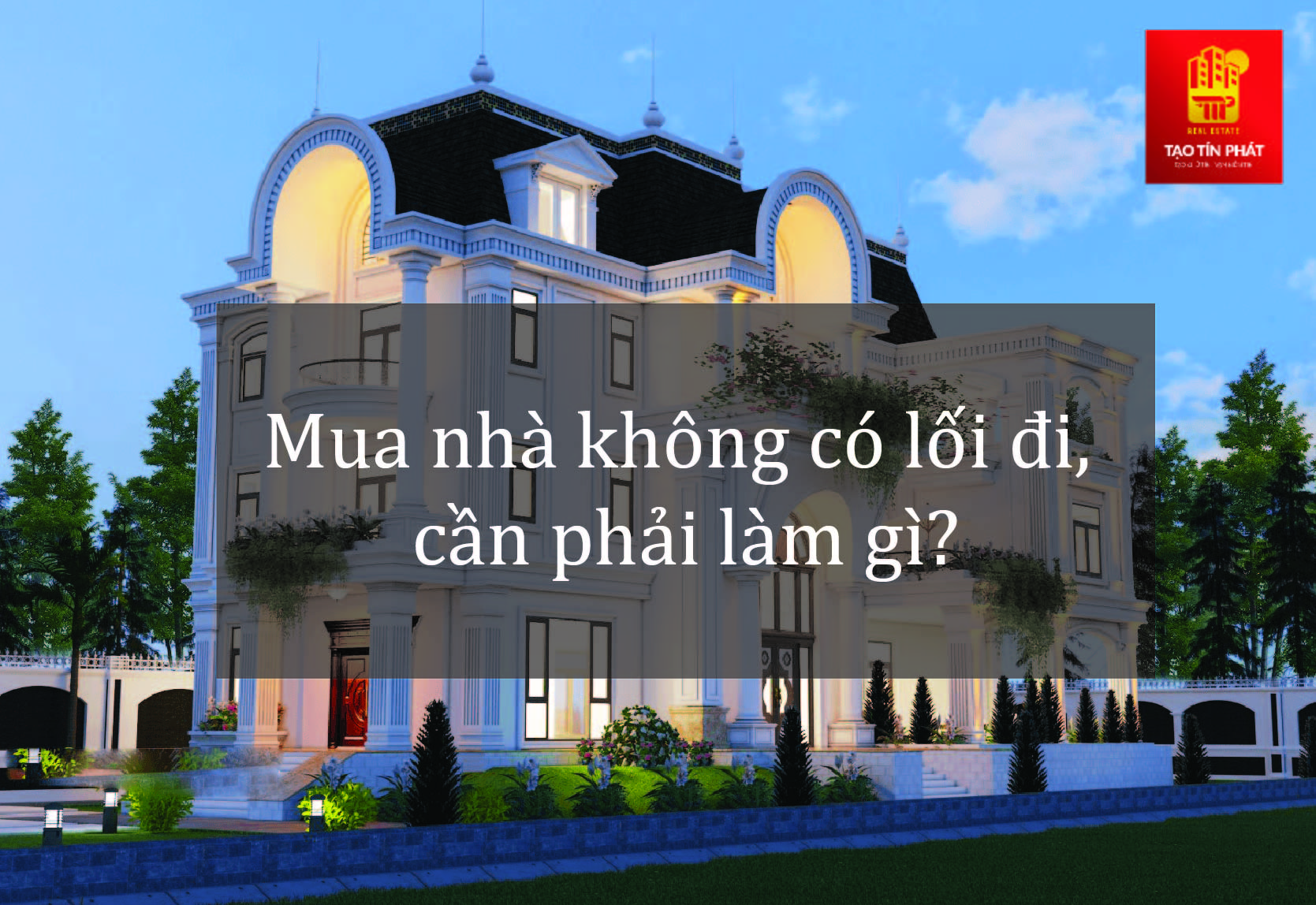 Mua nhà không có lối đi, cần phải làm gì?
