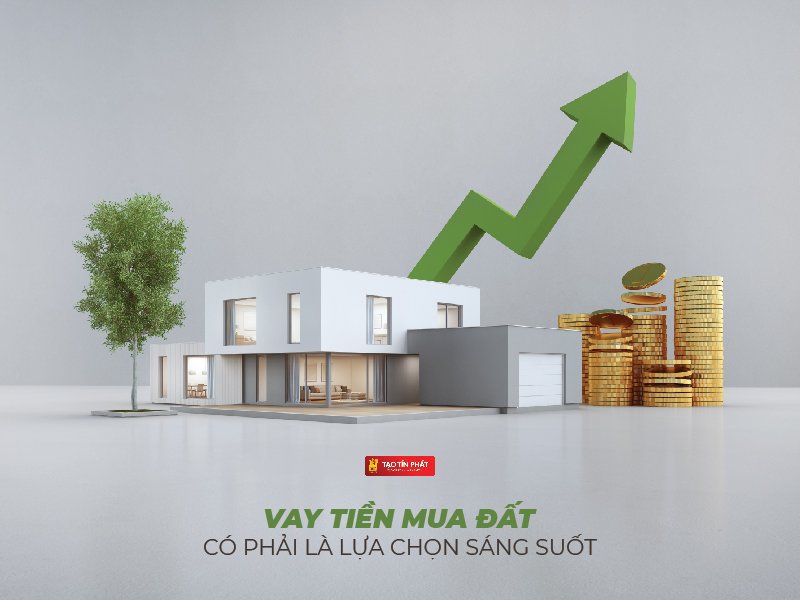 Có nên vay tiền mua đất không: 3 Lưu ý quan trọng bạn nên biết