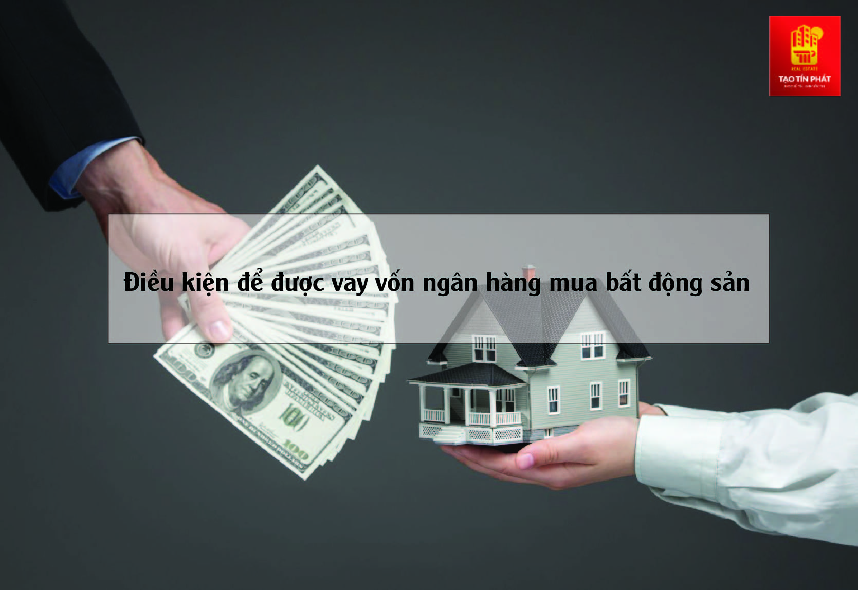 Điều kiện để được vay vốn ngân hàng mua bất động sản