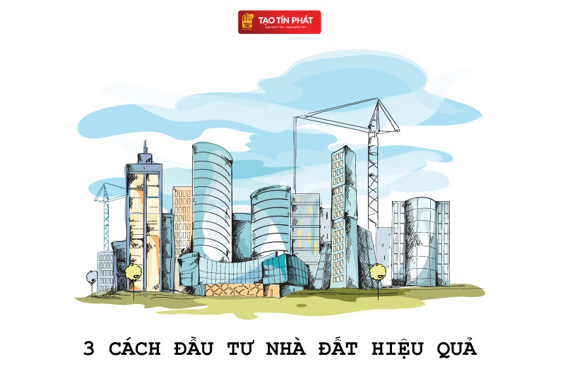 3 cách kinh doanh nhà đất sinh lời hiệu quả nhất hiện nay