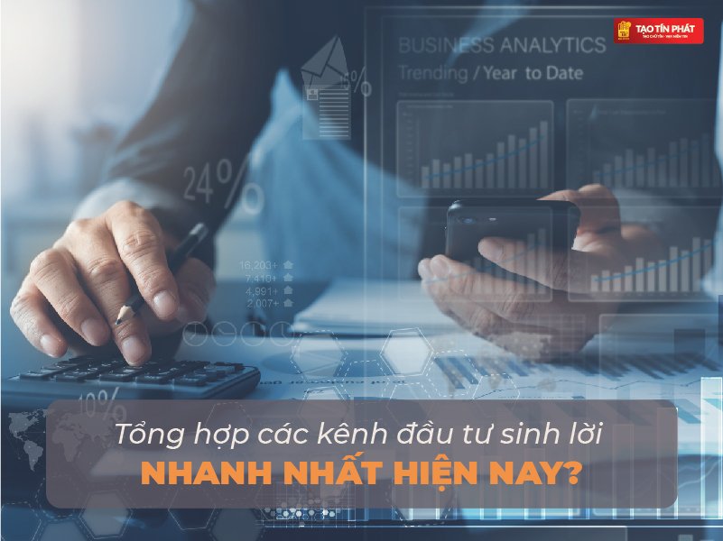 Tổng hợp các kênh đầu tư sinh lời nhất hiện nay